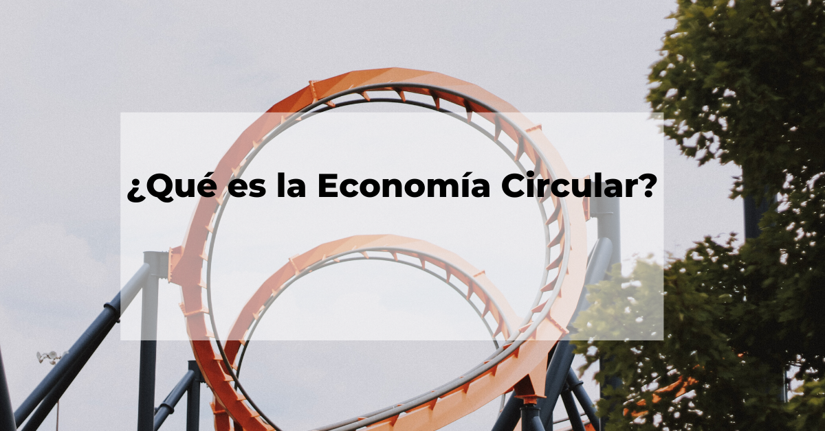Una introducción a la Economía Circular